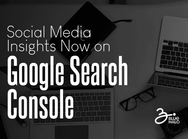 Social Media on Google Search Console Blue Halo Agency Featured image